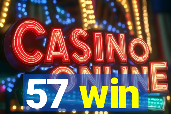 57 win